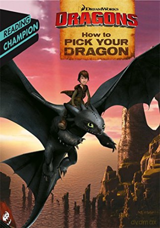 How to Pick Your Dragon: Dreamworks (DreamWorks Dragon Readers) [KSIĄŻKA]