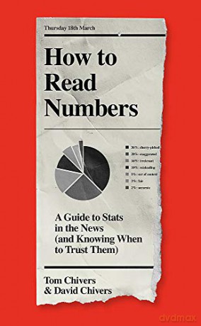 How to Read Numbers: A Guide to Statistics in the News (and Knowing When to Trust Them) - Tom Chivers [KSIĄŻKA]