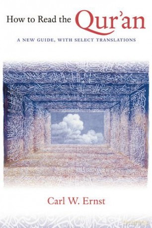 How to Read the Qur'an: A New Guide, with Select Translations - Carl W. Ernst [KSIĄŻKA]