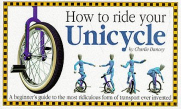 How to Ride Your Unicycle - Charlie Dancey [KSIĄŻKA]