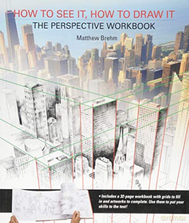 How to See It, How to Draw It: The Perspective Workbook: Unique exercises with more than 100 vanishing points to figure out - Matthew Brehm [KSIĄŻKA]