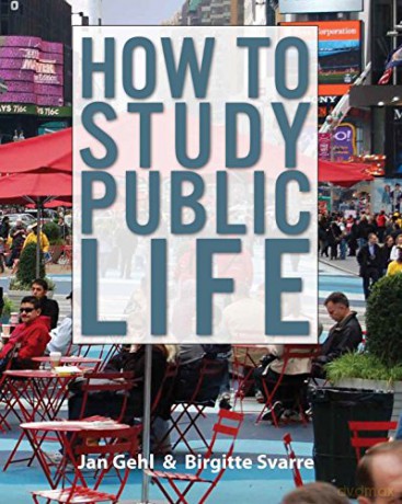 How to Study Public Life: Methods in Urban Design - Jan Gehl [KSIĄŻKA]