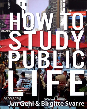 How to Study Public Life: Methods in Urban Design - Jan Gehl [KSIĄŻKA]