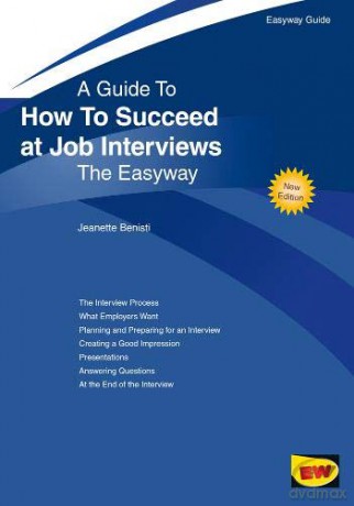 How to Succeed at Job Interviews: New Edition 2019 (Easyway) - Jeanette Benisti [KSIĄŻKA]