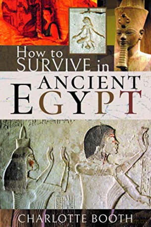 How to Survive in Ancient Egypt - Charlotte Booth [KSIĄŻKA]