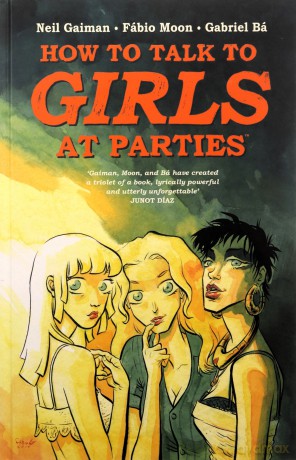 How to Talk to Girls at Parties: Neil Gaiman - Neil Gaiman [KSIĄŻKA]