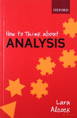 How to Think About Analysis - Lara Alcock [KSIĄŻKA]