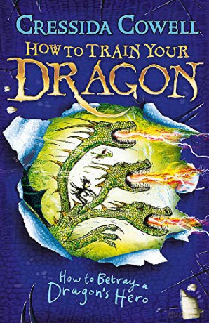 How to Train Your Dragon: How to Betray a Dragon's Hero: Book 11 - Cressida Cowell [KSIĄŻKA]
