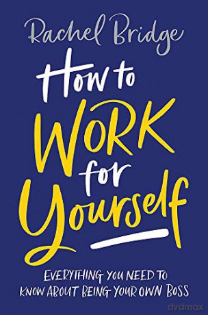 How to Work for Yourself - Rachel Bridge [KSIĄŻKA]