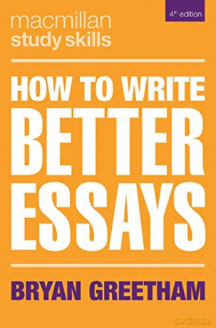How to Write Better Essays (Macmillan Study Skills) - Bryan Greetham [KSIĄŻKA]
