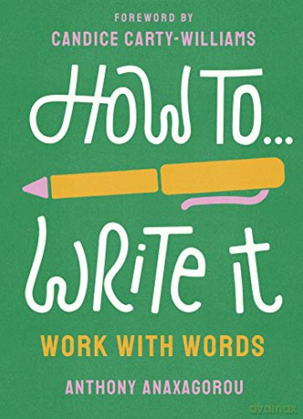 How to Write It: Work With Words (Merky How To) - Anthony Anaxagorou [KSIĄŻKA]