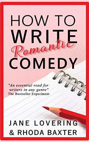 How to Write Romantic Comedy: A concise and fun-to-read guide to writing funny romance novels - Rhoda Baxter [KSIĄŻKA]