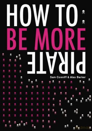 How To: Be More Pirate - Sam Conniff [KSIĄŻKA]
