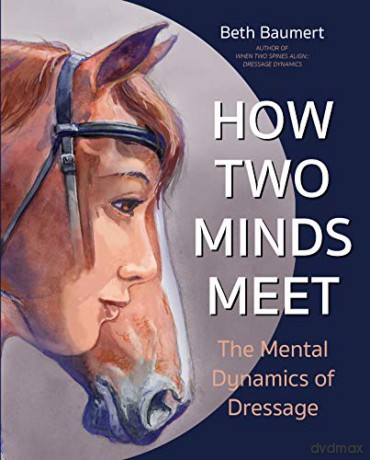 How Two Minds Meet: The Mental Dynamics of Dressage [KSIĄŻKA]
