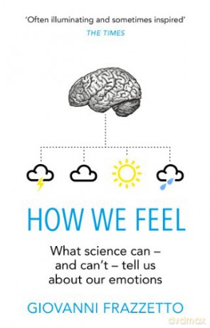 How We Feel - Giovanni Frazzetto [KSIĄŻKA]