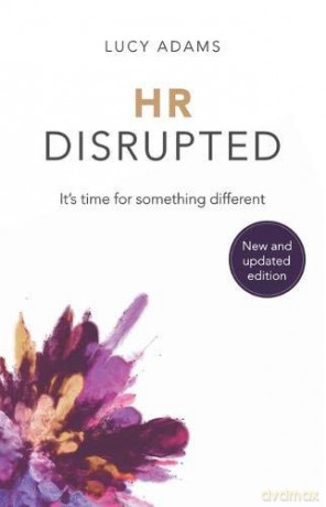 HR Disrupted: It's time for something different (2nd Edition) [KSIĄŻKA]
