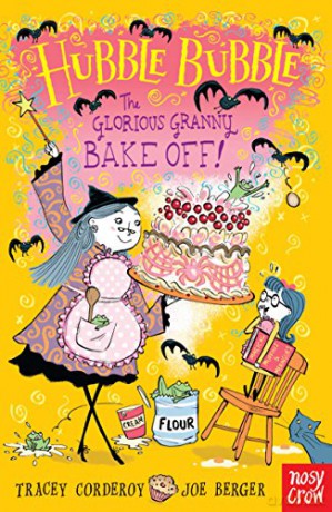 Hubble Bubble: The Glorious Granny Bake Off! (Hubble Bubble Series) - Tracey Corderoy [KSIĄŻKA]