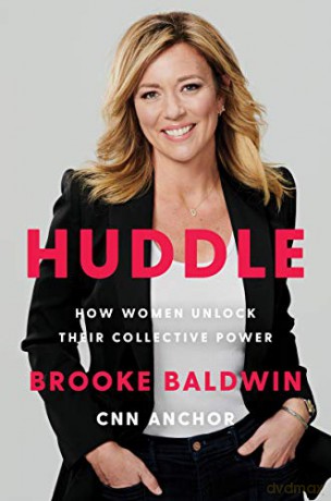 Huddle: How Women Unlock Their Collective Power - Brooke Baldwin [KSIĄŻKA]