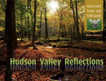Hudson Valley Reflections: Illustrated Travel and Field Guide - Michael Adamovic [KSIĄŻKA]