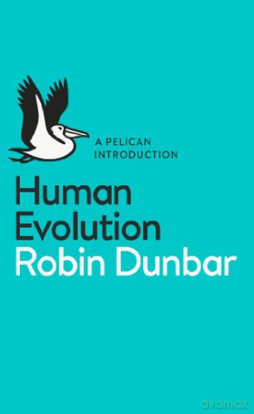 Human Evolution: A Pelican Introduction (Pelican Books) - Robin Dunbar [KSIĄŻKA]