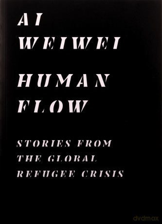 Human Flow: Stories from the Global Refugee Crisis - Weiwei Ai [KSIĄŻKA]