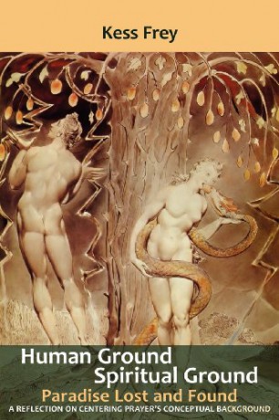 Human Ground, Spiritual Ground: Paradise Lost and Found - Kess Frey [KSIĄŻKA]
