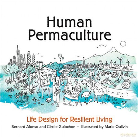 Human Permaculture: Life Design for Resilient Living - Bernard Alonso [KSIĄŻKA]