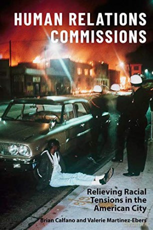 Human Relations Commissions: Relieving Racial Tensions in the American City - Valerie Martinez-ebers [KSIĄŻKA]