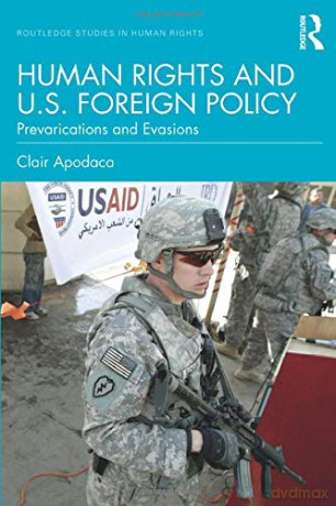 Human Rights and U.S. Foreign Policy: Prevarications and Evasions (Routledge Studies in Human Rights) - Clair Apodaca [KSIĄŻKA]