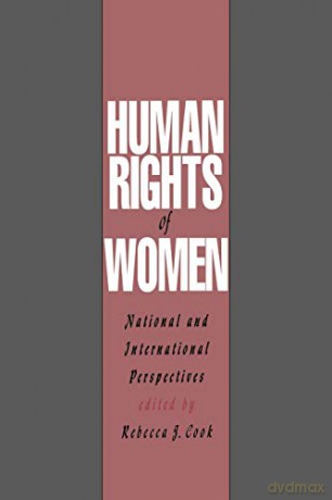 Human Rights of Women: National and International Perspectives (Pennsylvania Studies in Human Rights) - Rebecca J. Cook [KSIĄŻKA]
