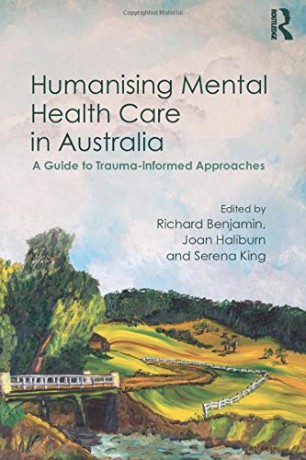 Humanising Mental Health Care in Australia: A Guide to Trauma-informed Approaches - Richard Benjamin [KSIĄŻKA]