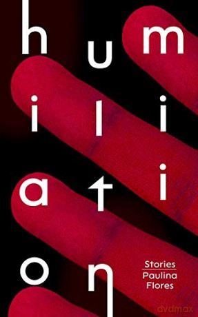 Humiliation (Fiction in Translation) - Paulina Flores [KSIĄŻKA]