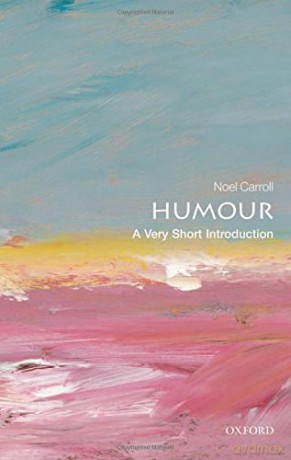 Humour: A Very Short Introduction (Very Short Introductions) - Noël Carroll [KSIĄŻKA]