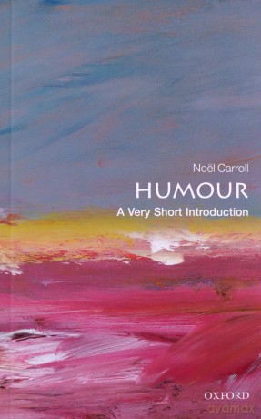 Humour: A Very Short Introduction (Very Short Introductions) - Noël Carroll [KSIĄŻKA]