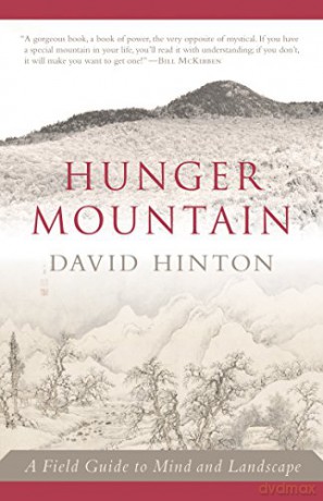Hunger Mountain: A Field Guide to Mind and Landscape - David Hinton [KSIĄŻKA]