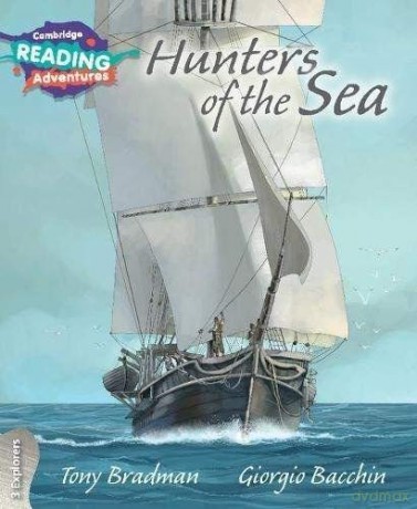 Hunters of the Sea 3 Explorers (Cambridge Reading Adventures) - Tony Bradman [KSIĄŻKA]