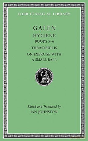 Hygiene, Volume II: Books 5-6. Thrasybulus. On Exercise with a Small Ball (Loeb Classical Library 536): 2 (Loeb Classical Library *CONTINS TO info@harvardup.co.uk) [KSIĄŻKA]