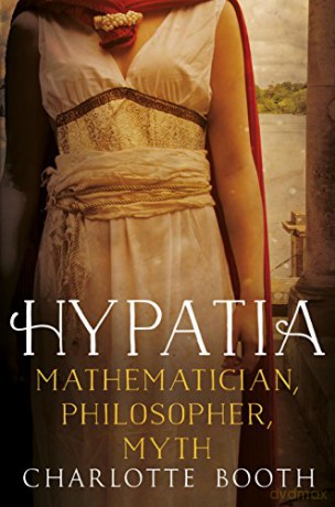 Hypatia: Mathematician, Philosopher, Myth - Charlotte Booth [KSIĄŻKA]