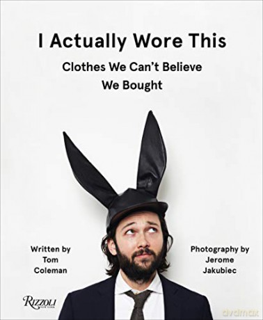 I Actually Wore This: Clothes We Can't Believe We Bought - Tom Coleman [KSIĄŻKA]