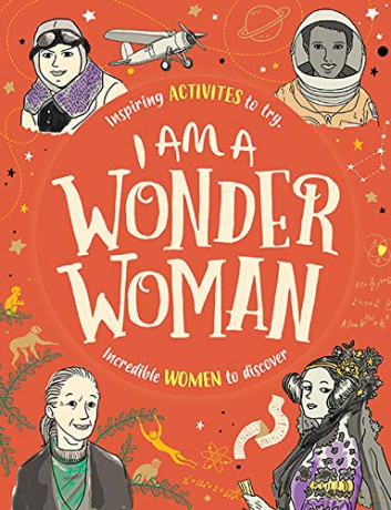 I am a Wonder Woman: Inspiring activities to try. Incredible women to discover. - Lauren Farnsworth [KSIĄŻKA]
