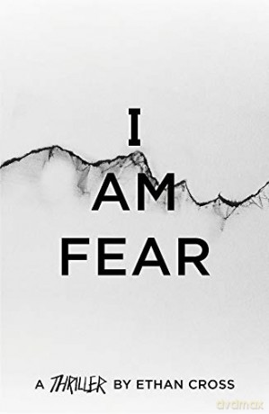 I Am Fear (The Ackerman Thrillers): 2 - Ethan Cross [KSIĄŻKA]