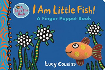 I Am Little Fish! A Finger Puppet Book - Lucy Cousins [KSIĄŻKA]