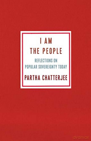 I Am the People: Reflections on Popular Sovereignty Today (Ruth Benedict Book Series) - Partha Chatterjee [KSIĄŻKA]