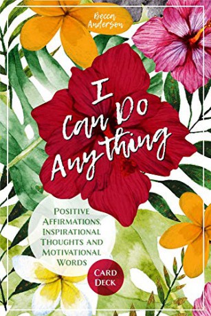 I Can Do Anything: Positive Affirmations, Inspirational Thoughts and Motivational Words Card Deck - Becca Anderson [KSIĄŻKA]