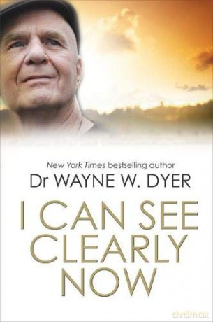 I Can See Clearly Now - Dr Wayne W. Dyer [KSIĄŻKA]