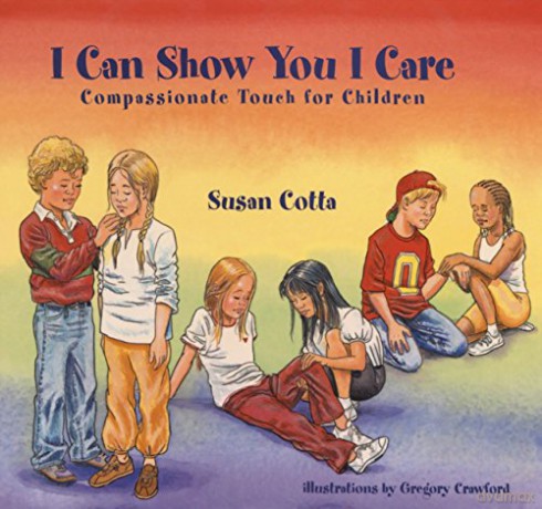 I Can Show You I Care: Compassionate Touch for Children - Susan Cotta [KSIĄŻKA]