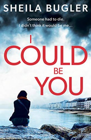 I Could Be You: An addictive and gripping suspense thriller: 1 (An Eastbourne Murder Mystery) - Sheila Bugler [KSIĄŻKA]