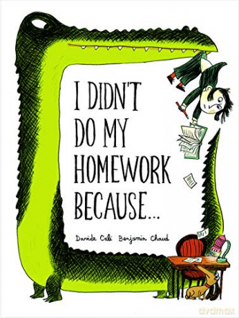 I Didn't Do My Homework Because: 1 - Benjamin Chaud [KSIĄŻKA]