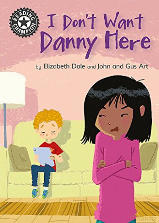 I Don't Want Danny Here: Independent Reading 11 (Reading Champion) - Elizabeth Dale [KSIĄŻKA]