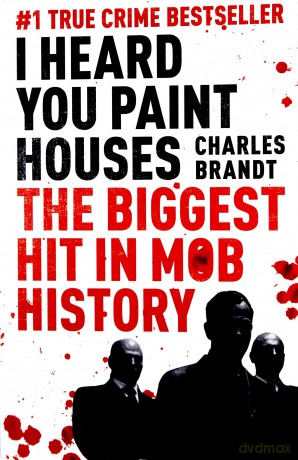 I Heard You Paint Houses: Now Filmed as The Irishman directed - Charles Brandt [KSIĄŻKA]